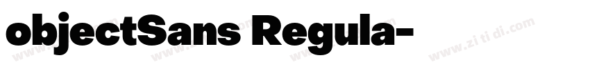 objectSans Regula字体转换 objectSans Regula字体转换
